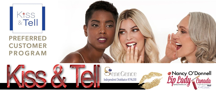 Shop and sell SeneGence's innovative product line of long-lasting cosmetics, anti-aging skincare, and more! SeneGence Canada KISS & TELL PREFERRED CUSTOMER PROGRAM with Lip Lady Canada