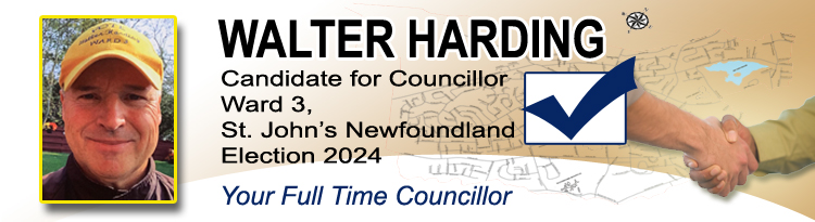 Walter Harding, Your Ward 3 Candidate for Councilor, St. John's Newfoundland 2024